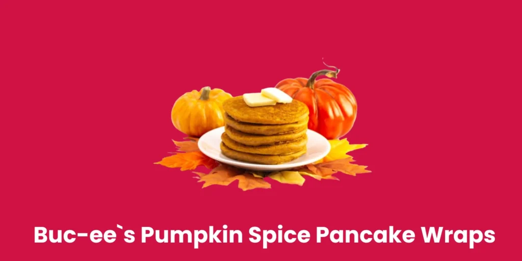 Buc-ee-s Pumpkin Spice Pancake Wraps